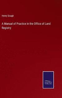 bokomslag Manual of Practice in the Office of Land Registry