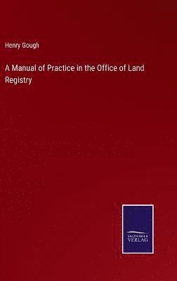 bokomslag Manual of Practice in the Office of Land Registry