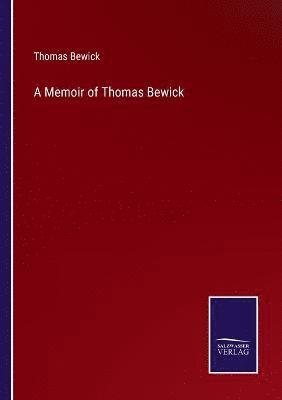 A Memoir of Thomas Bewick 1