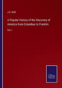 bokomslag A Popular History of the Discovery of America from Columbus to Franklin