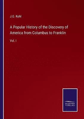 bokomslag Popular History of the Discovery of America from Columbus to Franklin