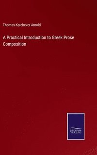 bokomslag A Practical Introduction to Greek Prose Composition