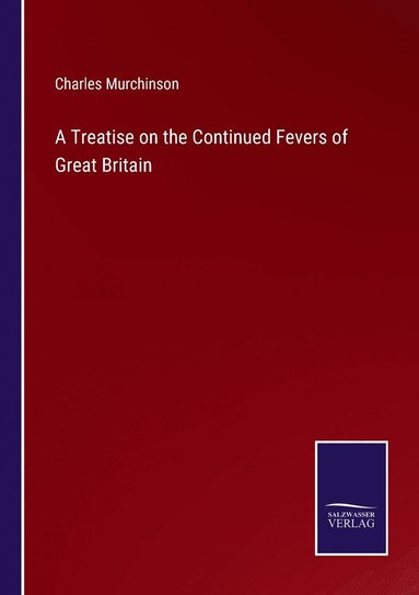 bokomslag Treatise on the Continued Fevers of Great Britain
