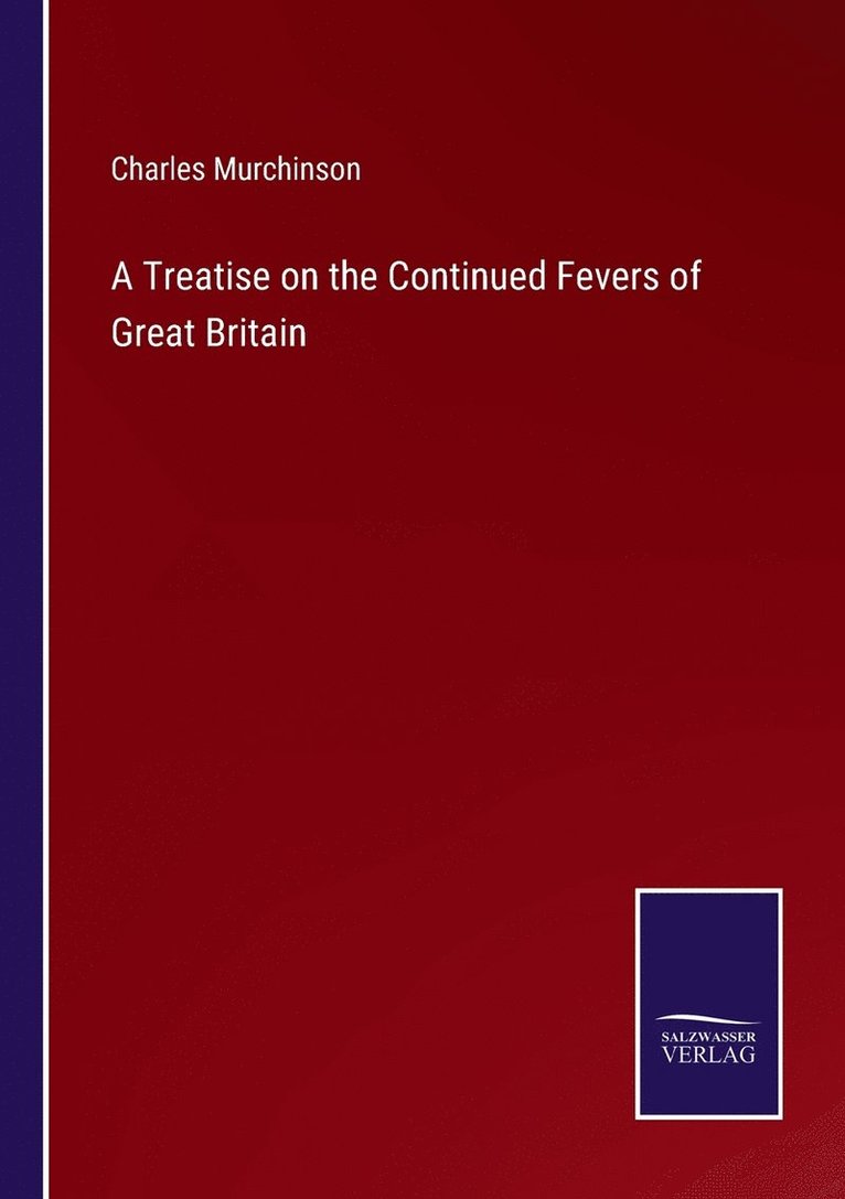 A Treatise on the Continued Fevers of Great Britain 1