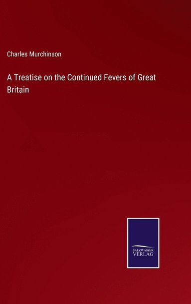 bokomslag A Treatise on the Continued Fevers of Great Britain