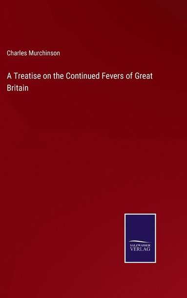 bokomslag Treatise on the Continued Fevers of Great Britain