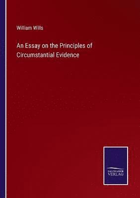 bokomslag An Essay on the Principles of Circumstantial Evidence