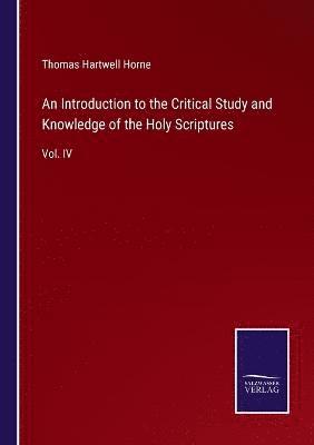 bokomslag An Introduction to the Critical Study and Knowledge of the Holy Scriptures