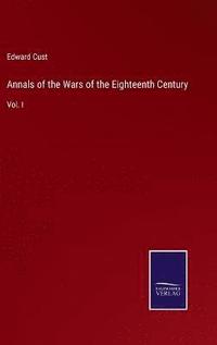 bokomslag Annals of the Wars of the Eighteenth Century