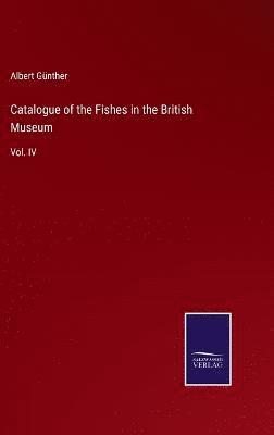 Catalogue of the Fishes in the British Museum 1