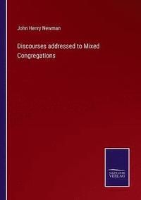 bokomslag Discourses addressed to Mixed Congregations