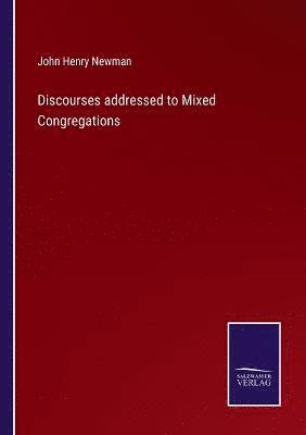 bokomslag Discourses addressed to Mixed Congregations