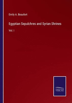 bokomslag Egyptian Sepulchres and Syrian Shrines