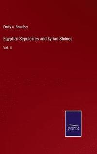 bokomslag Egyptian Sepulchres and Syrian Shrines