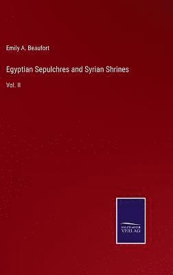 bokomslag Egyptian Sepulchres and Syrian Shrines