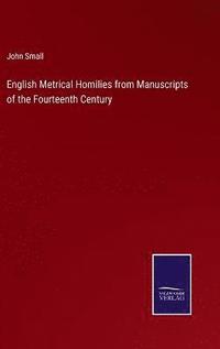 bokomslag English Metrical Homilies from Manuscripts of the Fourteenth Century