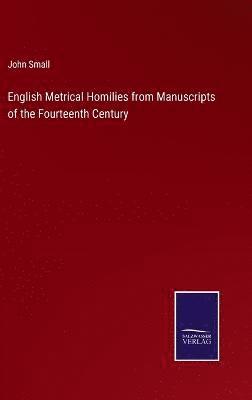 bokomslag English Metrical Homilies from Manuscripts of the Fourteenth Century