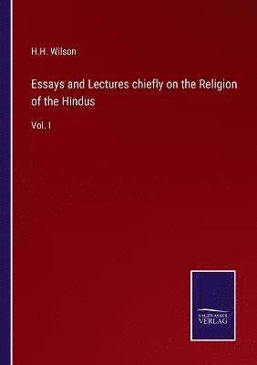 H H Wilson, H. H. Wilson, H.H. Wilson - Essays and Lectures chiefly on the Religion of the Hindus, Häftad