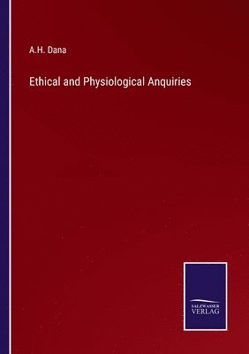 bokomslag Ethical and Physiological Anquiries