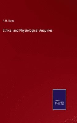 bokomslag Ethical and Physiological Anquiries