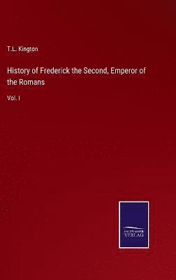 History of Frederick the Second, Emperor of the Romans 1