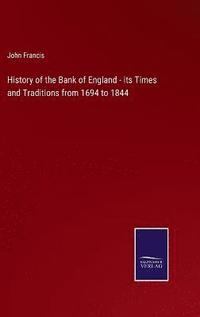 bokomslag History of the Bank of England - its Times and Traditions from 1694 to 1844