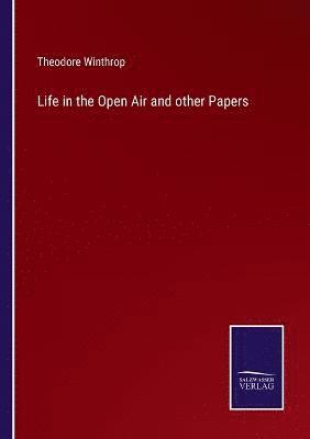 Life in the Open Air and other Papers 1