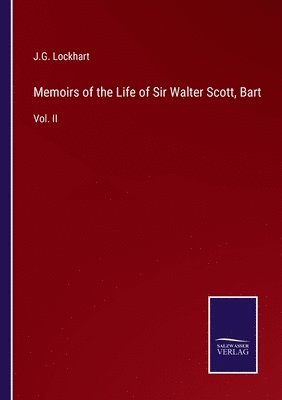 J G Lockhart, J. G. Lockhart, J.G. Lockhart - Memoirs of the Life of Sir Walter Scott, Bart, Häftad