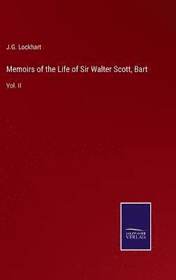 Memoirs of the Life of Sir Walter Scott, Bart