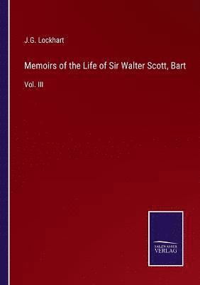 Memoirs of the Life of Sir Walter Scott, Bart