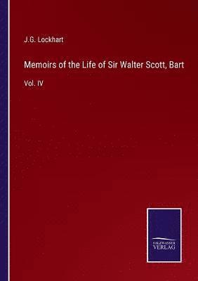 Memoirs of the Life of Sir Walter Scott, Bart