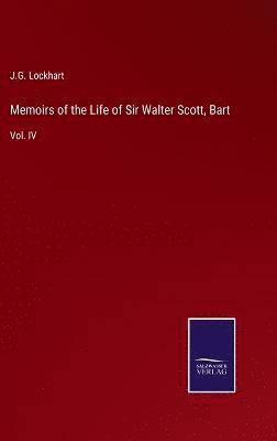 Memoirs of the Life of Sir Walter Scott, Bart