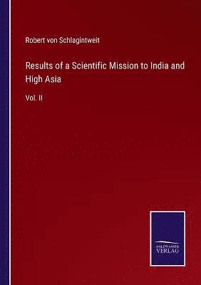 Results of a Scientific Mission to India and High Asia