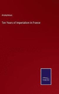 bokomslag Ten Years of Imperialism in France