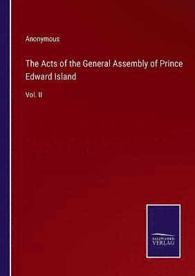 bokomslag The Acts of the General Assembly of Prince Edward Island