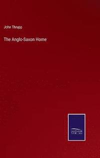 bokomslag The Anglo-Saxon Home