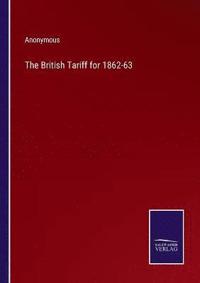 bokomslag The British Tariff for 1862-63