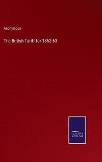 bokomslag British Tariff for 1862-63