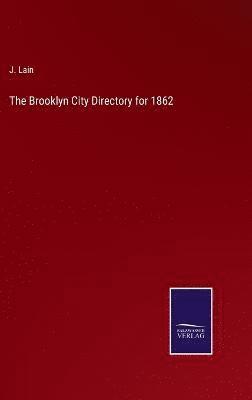 The Brooklyn City Directory for 1862 1