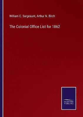 The Colonial Office List for 1862 1