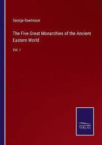 bokomslag Five Great Monarchies of the Ancient Eastern World