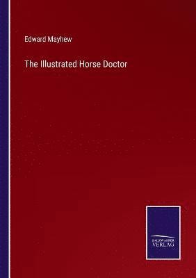 bokomslag The Illustrated Horse Doctor