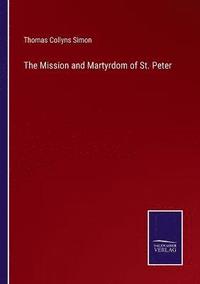 bokomslag The Mission and Martyrdom of St. Peter