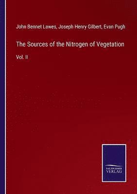 John Bennet Lawes, Joseph Henry Gilbert, Evan Pugh - Sources of the Nitrogen of Vegetation, Häftad
