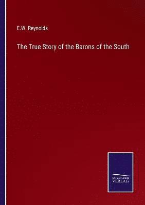 bokomslag The True Story of the Barons of the South