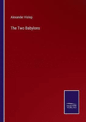 Alexander Hislop - Two Babylons, Häftad