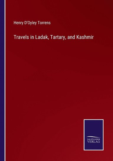 bokomslag Travels in Ladak, Tartary, and Kashmir