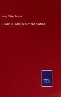 bokomslag Travels in Ladak, Tartary, and Kashmir
