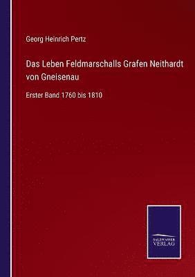 bokomslag Das Leben Feldmarschalls Grafen Neithardt von Gneisenau