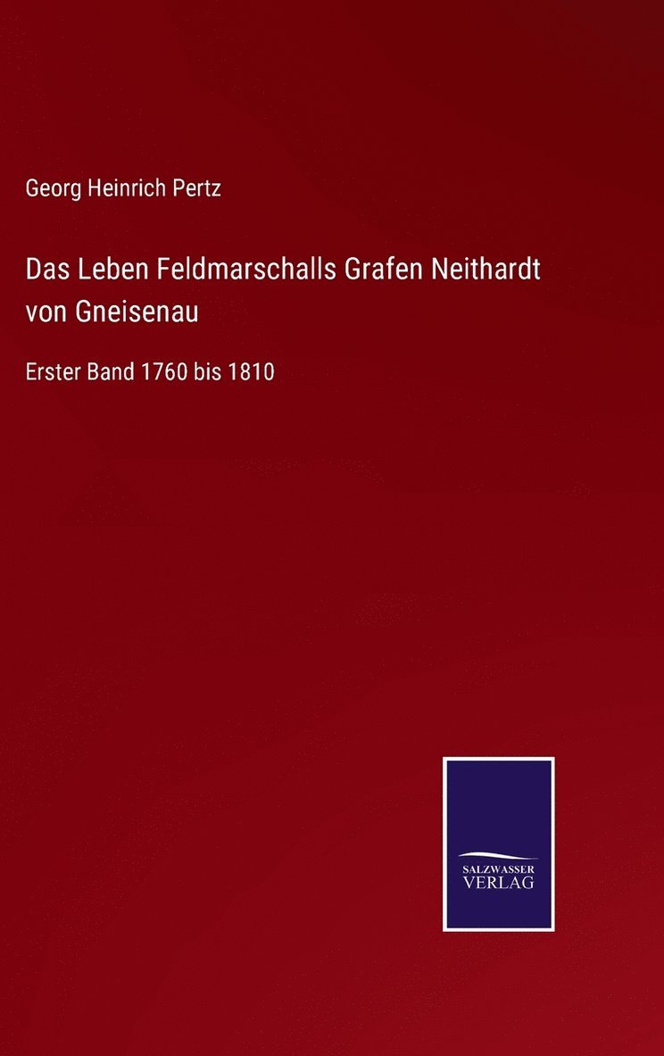 Leben Feldmarschalls Grafen Neithardt von Gneisenau